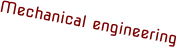 Mechanical engineering