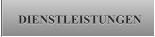 DIENSTLEISTUNGEN DIENSTLEISTUNGEN