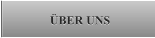 ÜBER UNS ÜBER UNS