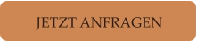 JETZT ANFRAGEN