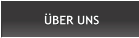 ÜBER UNS ÜBER UNS